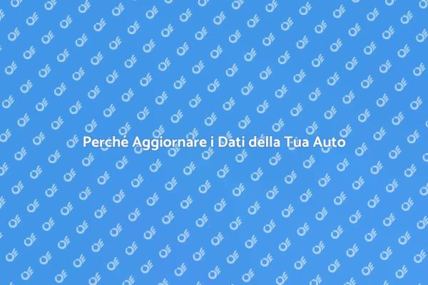 Aggiornamento Dati Auto: La Chiave della Sicurezza