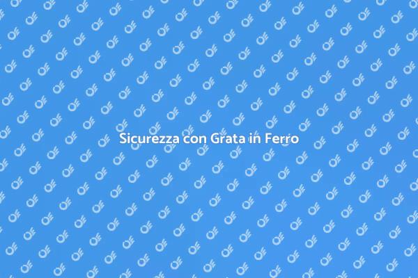 Grata di Ferro: Sicurezza ed Eleganza