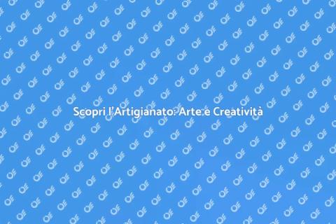 Artigianato Artistico: Creatività e Tradizione