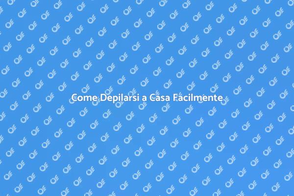 Seduta di Depilazione: Fai da Te!