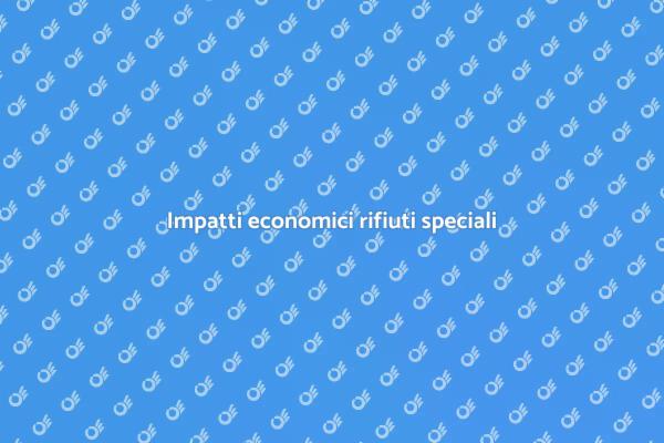 Rifiuti speciali: valutazione economica