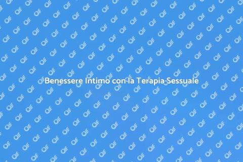 Terapia Sessuale: Benessere Intimo
