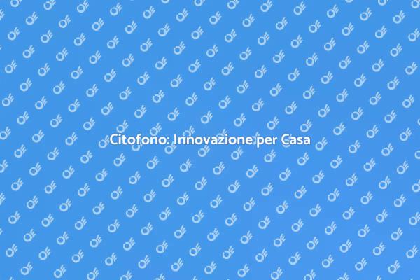 Citofono con Notifica: Scopri di Più