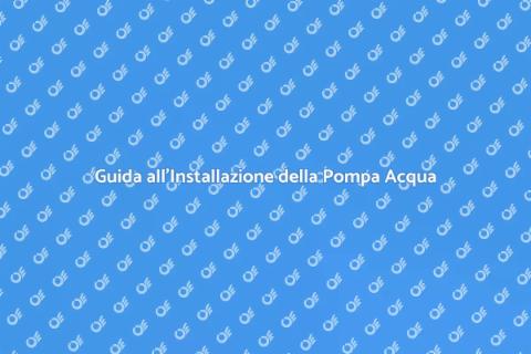 Installazione Pompa di Raccolta Acqua