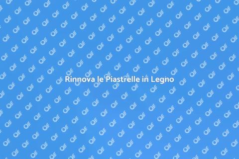 Rinnovare Piastrelle Effetto Legno