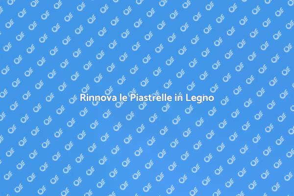 Trasforma le Piastrelle in Legno