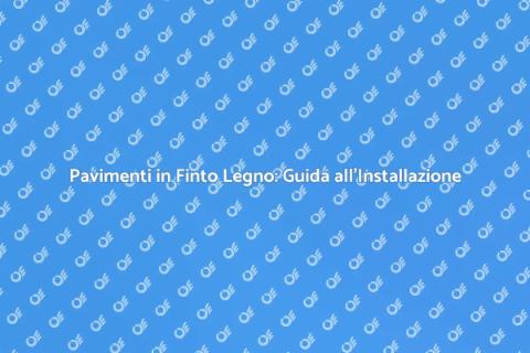 Installare Pavimento in Finto Legno