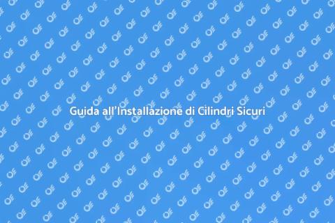Installare un Nuovo Cilindro Sicurezza