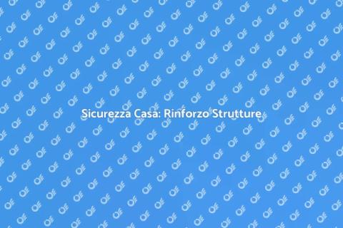 Rinforzo Strutture Portanti Sicure