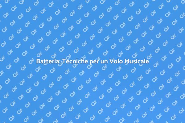 Migliora con Tecniche di Batteria