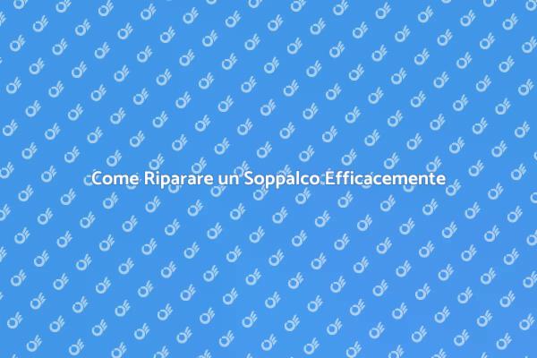 Riparazione Soppalco: Tutto Ciò che Devi Sapere