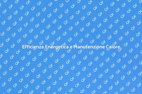 Importanza della Manutenzione del Calore