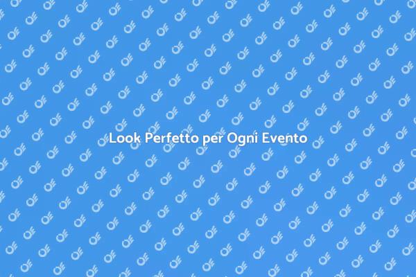 L'Importanza del Look per Eventi
