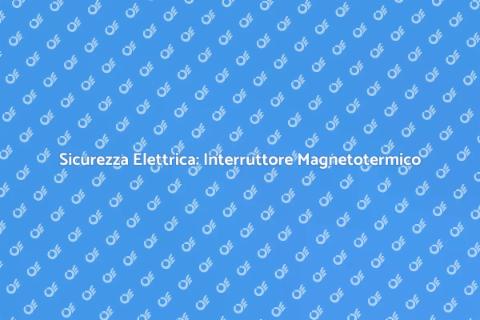 Installazione Interruttore Magnetotermico