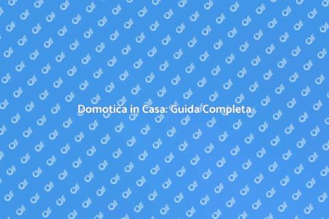 Domotica: Trasforma la Tua Casa