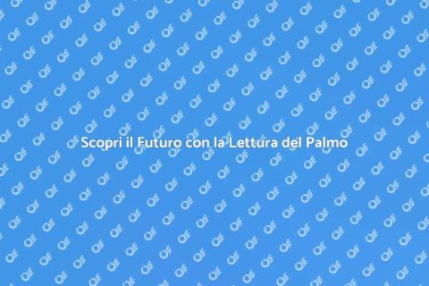 Lettura del Palmo: Scopri il Tuo Futuro