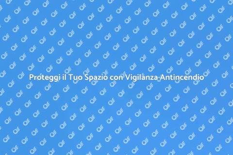 Vigilanza Antincendio per la Sicurezza