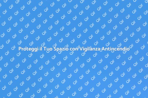 Sicurezza Antincendio: Servizi Essenziali
