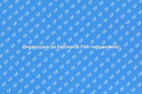Coordinare Festival di Film Indipendenti