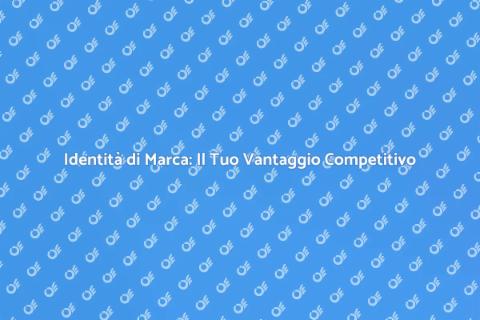 Costruire la Brand Identity Vincente