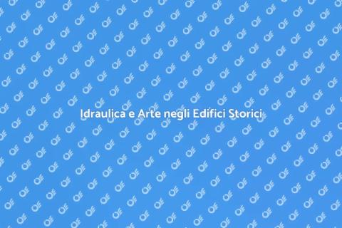Analisi Idraulica Edifici Storici