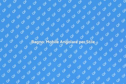 Mobile ad Angolo per il Bagno