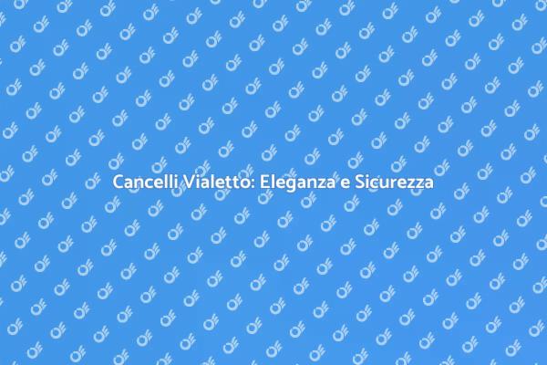 Cancelli per Vialetto: Bellezza e Sicurezza