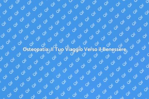 Seduta di Osteopatia: Benessere Assicurato
