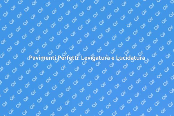Mantieni Pavimenti Brillanti e Duraturi