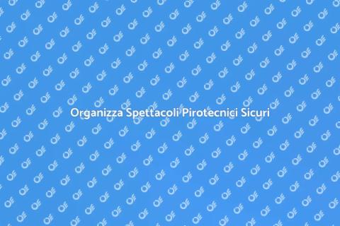 Installazione Pirotecnica Sicura
