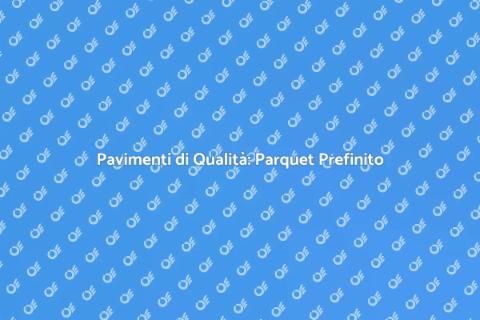 Parquet Prefinito di Qualità Premium