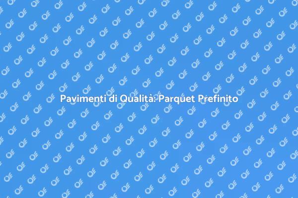 Eleganza e Funzionalità del Parquet