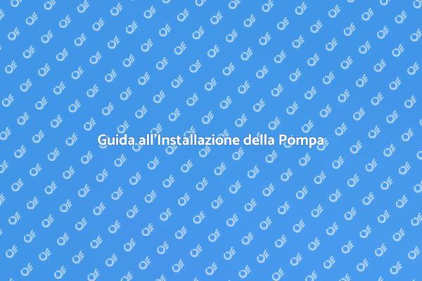 Installazione Pompa Piscina: Ecco Come Fare