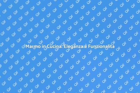 Piano Lavoro in Marmo: Eleganza e Funzionalità