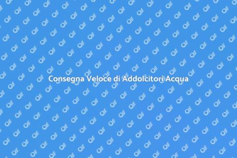 Servizio di Consegna Addolcitori Acqua