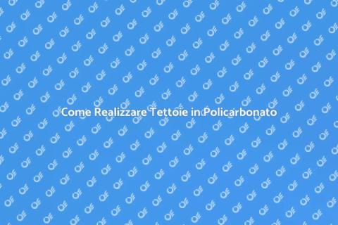 Tettoie in Policarbonato Performanti