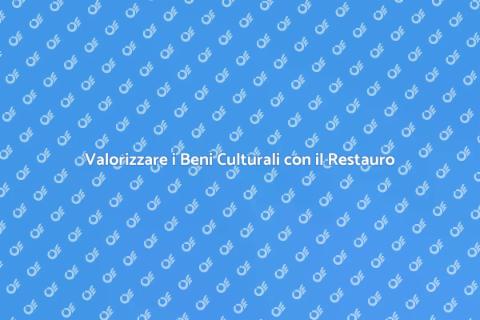 Riscopri la Magia del Restauro