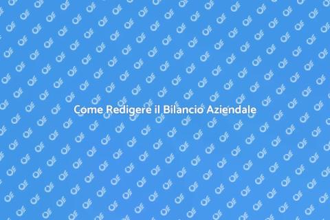 Bilancio Aziendale: Guida alla Redazione