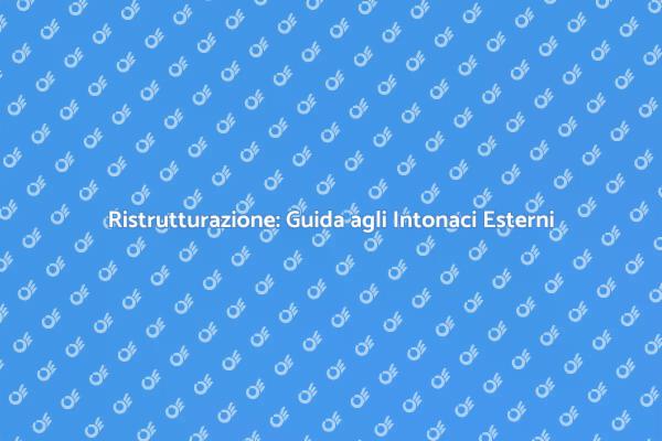 Guida alla Realizzazione di Intonaci Esterni