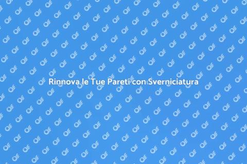 Sverniciatura Superfici Murate: Guida