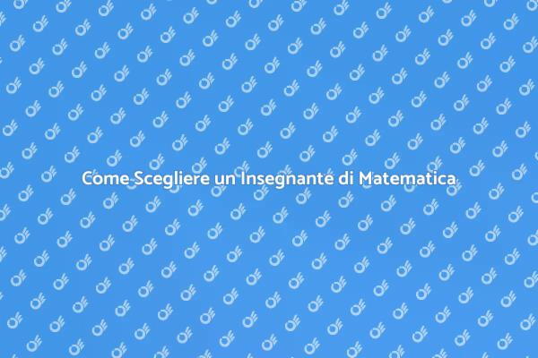 Trova il Giusto Insegnante di Matematica