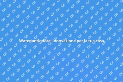Installazione water con sistema antiodore
