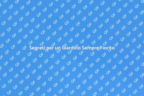 Mantieni il Tuo Giardino Fiorito