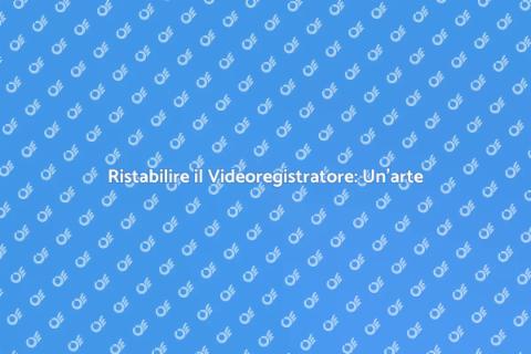 Riparazione Videoregistratore: Nostalgia