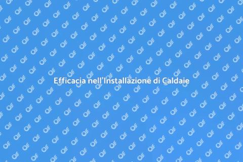 Installazione Caldaia Industriale Efficiente