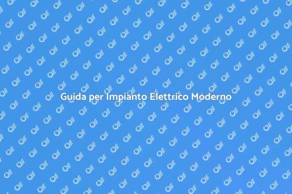 Realizzare un Impianto Elettrico Efficace