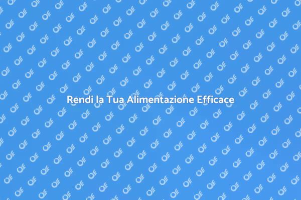 Migliora la Tua Alimentazione Oggi