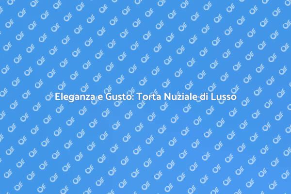 La Torta Nuziale dei Tuoi Sogni