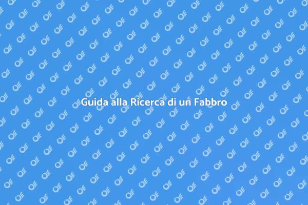 Come Scegliere un Fabbro Esperto