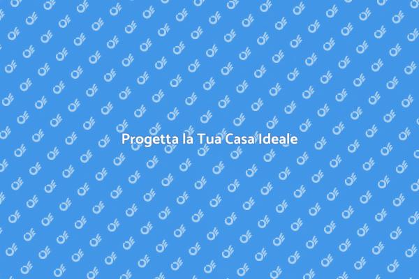 Realizza la Casa dei Tuoi Sogni